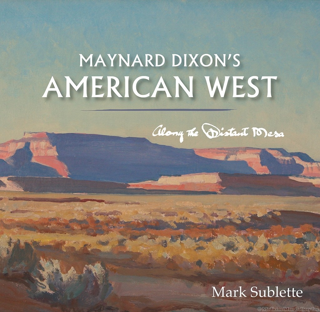 Maynard Dixon's American West: Along The Distant Mesa - Mark
